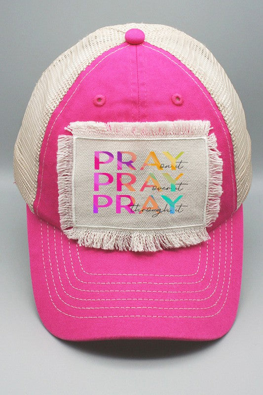 "Pray On In Over It Through It" Patch Cap