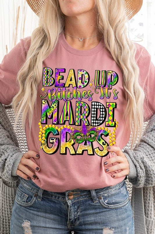 Bead Up Bitches It's Mardi Gras Graphic Tee