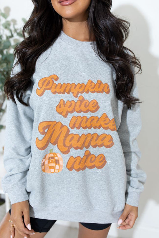 "Pumpkin Spice Makes Mama Nice Round" Grey Sweatshirt