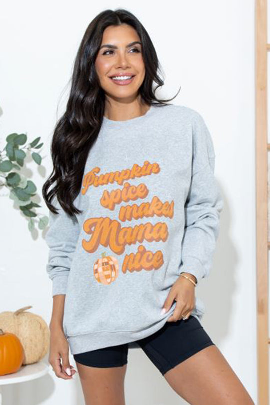 "Pumpkin Spice Makes Mama Nice Round" Grey Sweatshirt