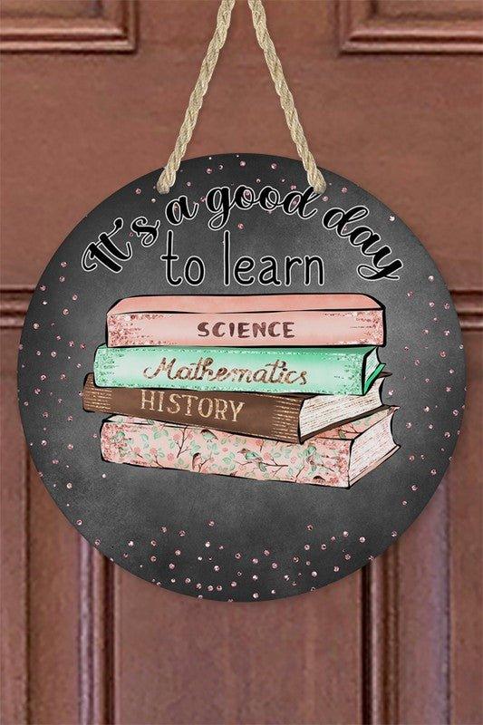 It's a Good Day To Learn Teacher Door Hanger - Klazzi Fashion Boutique